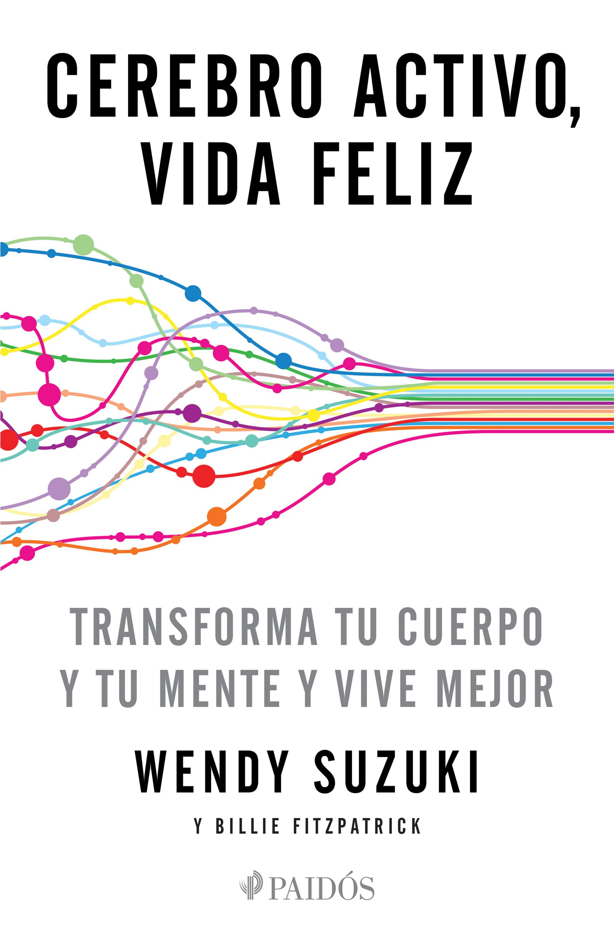 portada cerebro activo vida feliz wendy suzuki 201610141720